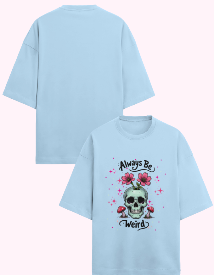 Always Be Weird Premium Terry Oversized TShirt