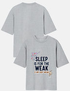 Sleep Is For The Weak Oversized TShirt